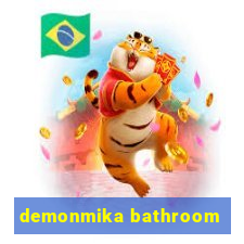 demonmika bathroom